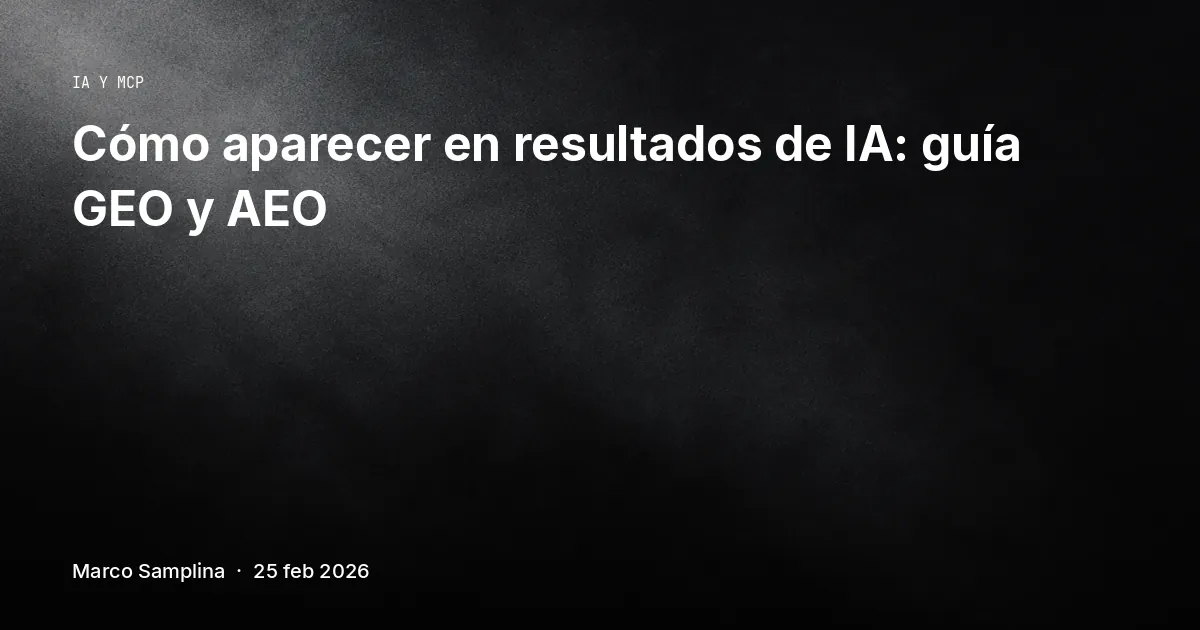Cómo aparecer en resultados de IA: guía GEO y AEO